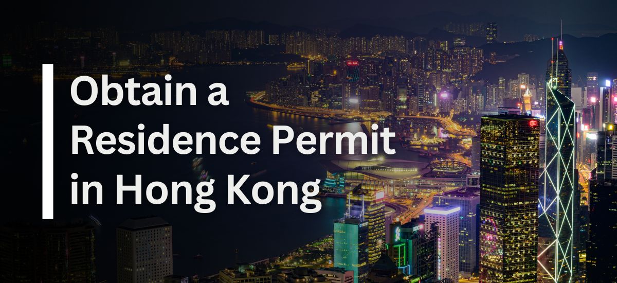 Obtain a Residence Permit in Hong Kong